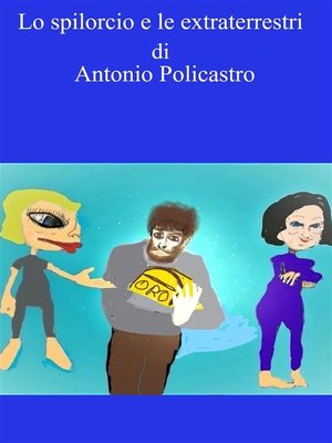 cover image of Lo spilorcio e le extraterrestri